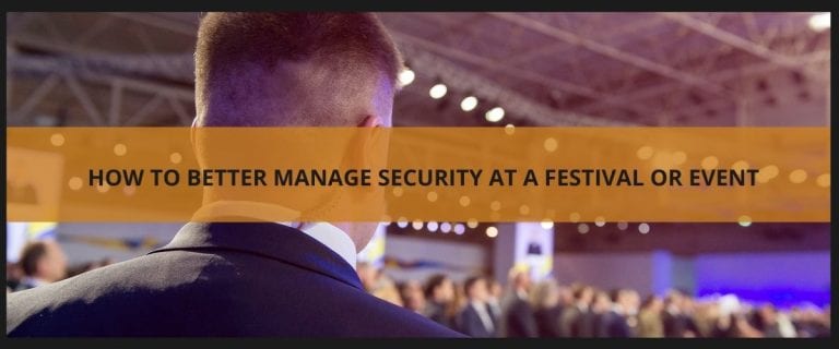 How to better manage security at a festival or event